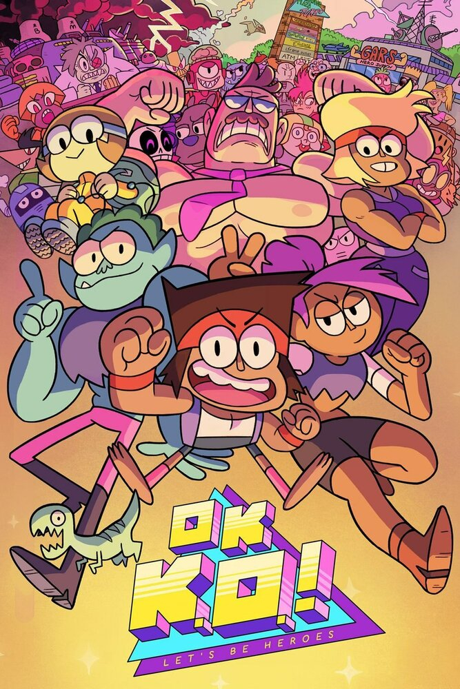 Окей, Кей О! Будем героями / OK K.O.! Будем героями! (2017) 1-3 Сезон
