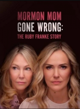 Роковая ошибка мамы-мормона: История Руби Фрэнки (2024)