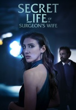 Тайная жизнь жены хирурга (2025)